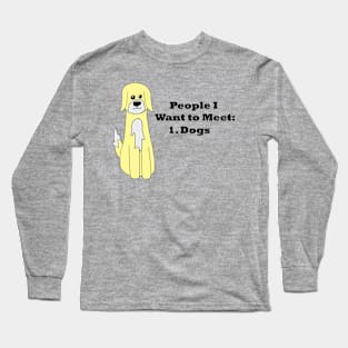 People I Want to Meet Long Sleeve T-Shirt